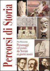 Percorsi di storia. Personaggi ed eventi da Nerone ai giorni nostri