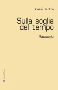 Sulla soglia del tempo