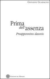 Prima dell'assenza. Preappennino daunio