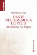 Dante nella memoria dei poeti. Dal comico al riso tragico