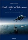 Dalle Alpi all'alto mare. Il ruolo della marina militare italiana nella tutela degli interessi nazionali (1861-2013)