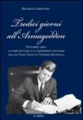 Tredici giorni all'Armageddon. Ottobre 1962: la crisi di Cuba e il confronto militare fra gli Stati Uniti e l'Unione Sovietica