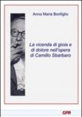 La vicenda di gioia e di dolore nmell'opera di Camillo Sbarbaro