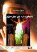 Poemetti per Negrura