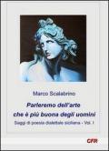 Parleremo dell'arte che è più buona degli uomini. Saggi di poesia dialettale siciliana. Vol. 1