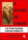 Il sentiero del narrare. Premio nazionale letteratura italiana LCE