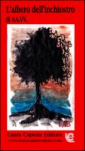 L'albero dell'inchiostro. III edizione premio letterario nazionale letteratura italiana contemporanea. Sez. narrativa