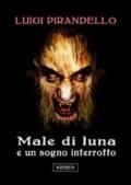 Male di luna e un sogno interrotto