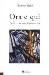 Ora e qui. Lettere di una femminista