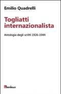 Togliatti internazionalista. Antologia degli scritti 1926-1944