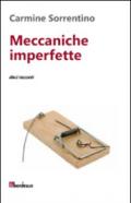 Meccaniche imperfette. Dieci racconti