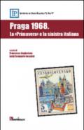 Praga 1968. La «primavera» e la sinistra italiana