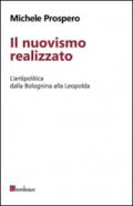 Il nuovismo realizzato. L'antipolitica dalla Bolognina alla Leopolda