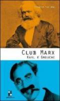 Club Marx. Karl e Groucho