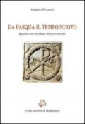 Da Pasqua il tempo nuovo. Questioni di cronologia ebraico-cristiana