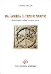 Da Pasqua il tempo nuovo. Questioni di cronologia ebraico-cristiana