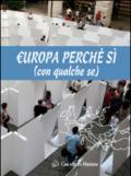 Europa perché si (con qualche se)