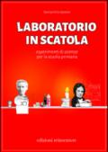 Laboratorio in scatola. Esperimenti di scienze per la Scuola primaria