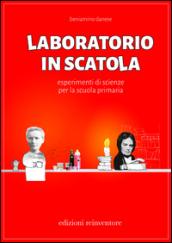 Laboratorio in scatola. Esperimenti di scienze per la Scuola primaria