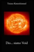 Dio... siamo Void