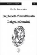 La piccola fiammiferaia-I cigni selvatici