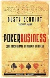 Poker business. Come trasformare un hobby in un impero