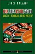 Very lucky betting systems. Roulette e scommesse. Un mix vincente!