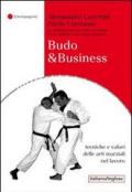 Budo & business. Tecniche e valori delle arti marziali nel lavoro