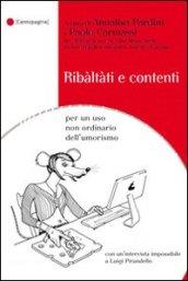 Ribàltàti e contenti. Per un uso non ordinario dell'umorismo