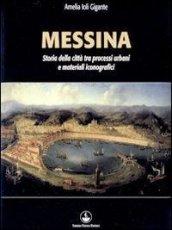Messina. Storia della città tra processi urbani e materiali iconografici