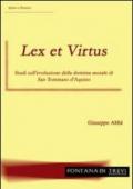Lex et virtus. Studi sull'evoluzione della dottrina morale di san Tommaso d'Aquino