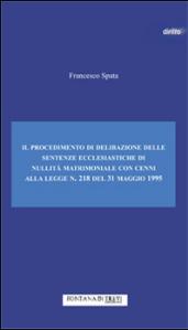 Il procedimento di delibazione delle sentenze ecclesiastiche di nullità matrimoniale. Cenni alla legge n. 218 del 31 maggio 1995