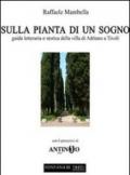 Sulla pianta di un sogno. Guida letteraria e storica della villa di Adriano a Tivoli