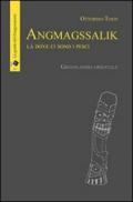 Angmagssalik. Là dove ci sono i pesci. Groelandia orientale