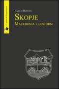 Skopje Macedonia e dintorni