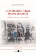 Corrispondenze mediterranee. Viaggio nel sale e nel vento