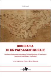 Biografia di un paesaggio rurale: Storia, geografia e archeologia ambientale per la riqualificazione di Case Lovara (promontorio del Mesco – La Spezia) (Terre incolte)