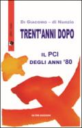 Trent'anni dopo. Il PCI degli anni '80