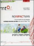 No impact man. L'esperimento di una famiglia ecologicamente corretta nel cuore di New York. DVD. Con libro