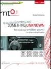 Something unknown (Qualcosa di sconosciuto). Nel mondo dei fenomeni psichici tra scienza e spiritualità. DVD. Con libro