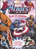 Eroi in azione. Marvel Heroes. Con adesivi. Ediz. illustrata