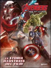 The Avengers. Age of Ultron. La storia illustrata del film