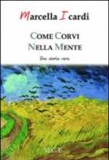 Come corvi nella mente. Una storia vera