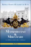 Massimiliano & Miramare. la prima guida del castello