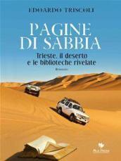 Pagine di sabbia. Trieste, il deserto e le biblioteche rivelate