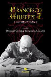 Francesco Giuseppe I. Testimonianze