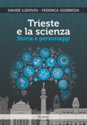 Trieste e la scienza. Storia e personaggi