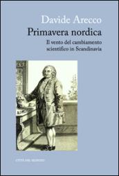 Primavera nordica. Il vento del cambiamento scientifico in Scandinavia