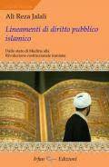 Lineamenti di diritto pubblico islamico. Dallo stato di Medina alla rivoluzione costituzionale iraniana