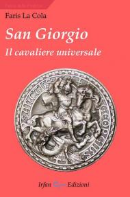 San Giorgio. Il cavaliere universale